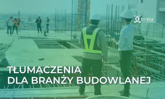 Tłumaczenia dla branży budowlanej Bireta